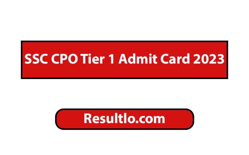 SSC CPO Tier 1 Admit Card 2023