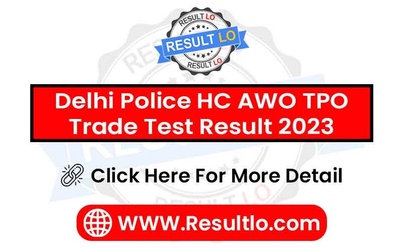 Delhi Police HC AWO TPO Trade Test Result 2023