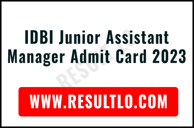 IDBI Junior Assistant Manager Admit Card 2023