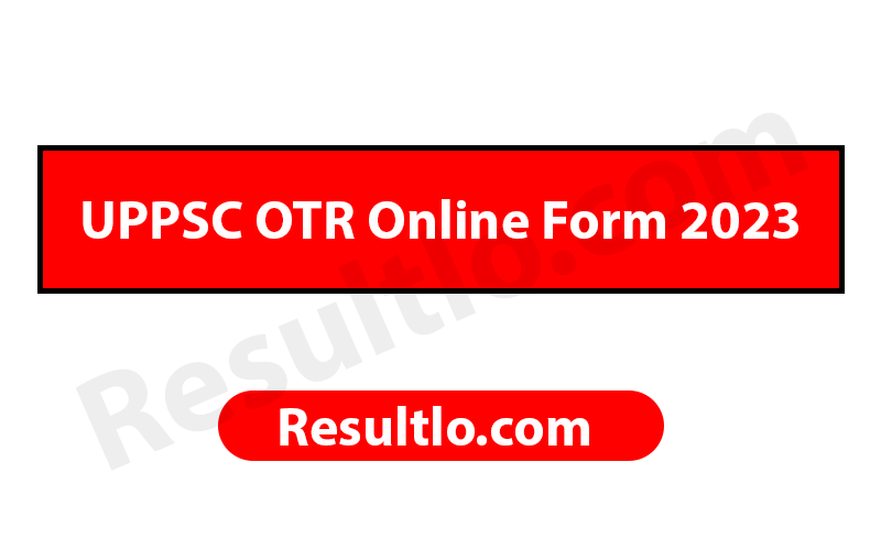 UPPSC OTR Online Form 2023