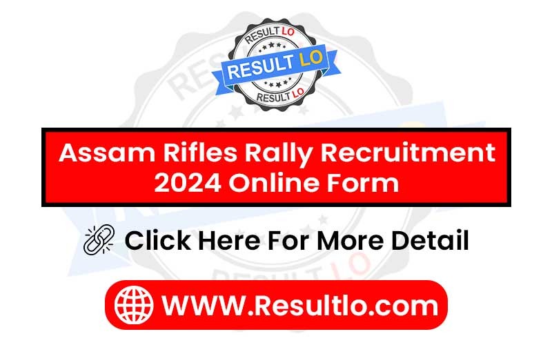 Assam Rifles Rally Recruitment 2024 Online Form