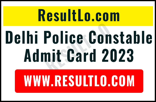 Delhi Police Constable Admit Card 2023