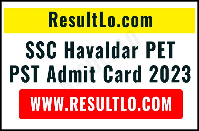 SSC Havaldar PET PST Admit Card 2023