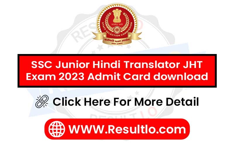 SSC Junior Hindi Translator JHT Exam 2023 Admit Card download