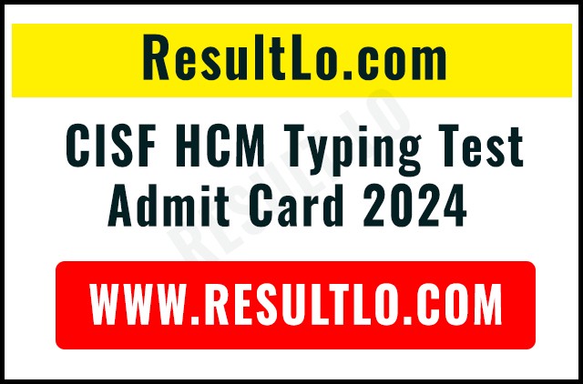 CISF HCM Typing Test Admit Card 2024