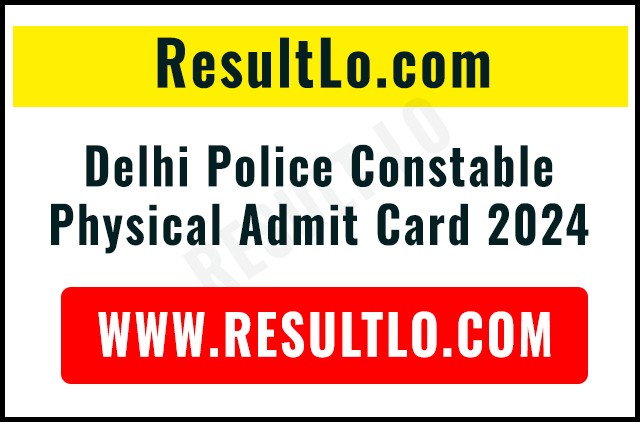 Delhi Police Constable Physical Admit Card 2024