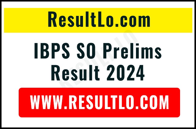 IBPS SO Prelims Result 2024