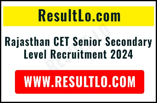 Rajasthan CET Senior Secondary Level Recruitment 2024