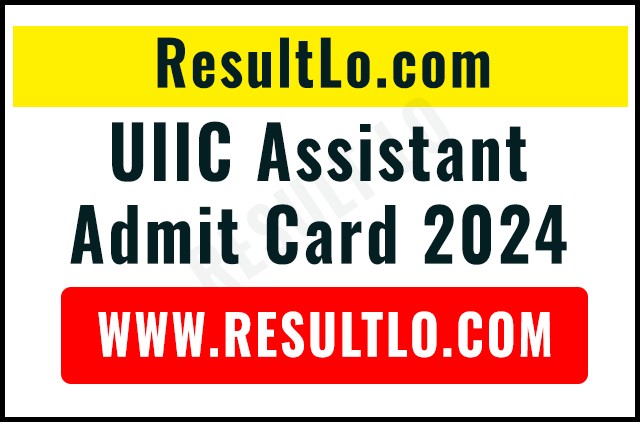 UIIC Assistant Admit Card 2024