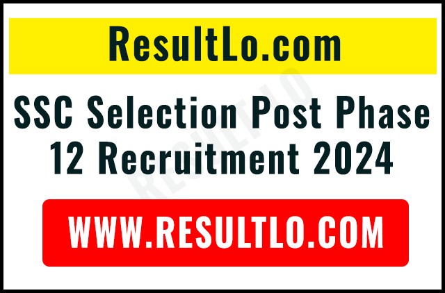 SSC Selection Post Phase 12 Recruitment 2024: New Exam Date