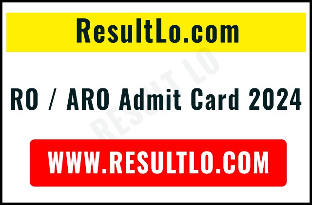 RO / ARO Admit Card 2024