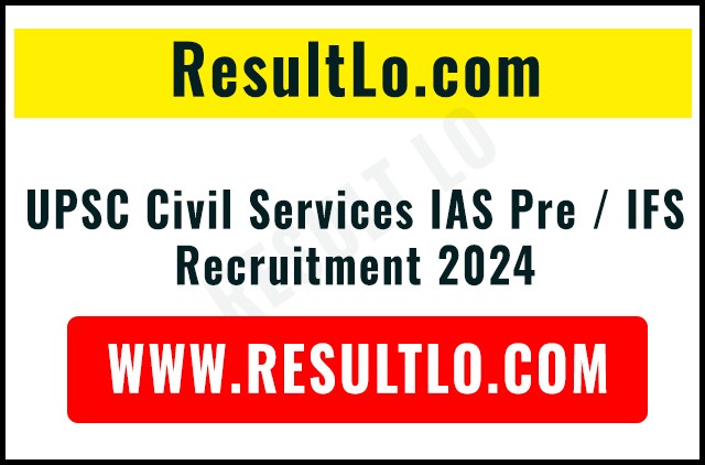 UPSC Civil Services IAS Pre / IFS Recruitment 2024