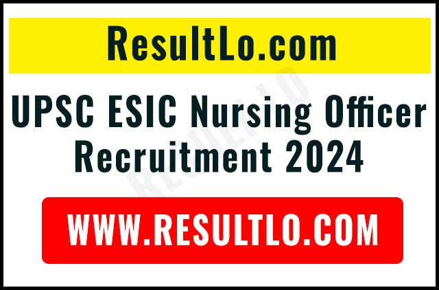 UPSC ESIC Nursing Officer Recruitment 2024