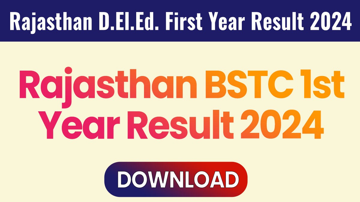 Rajasthan D.El.Ed. First Year Result 2024