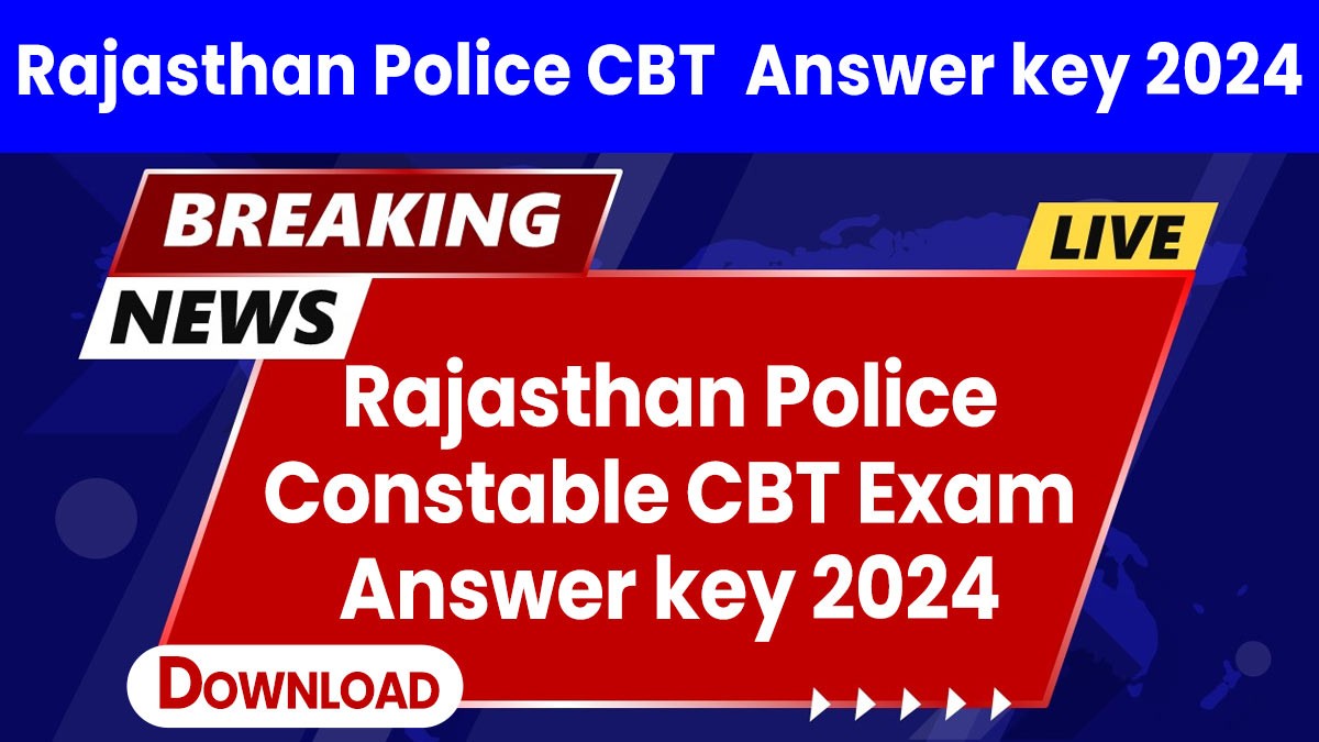 Rajasthan Police Constable CBT Exam Answer key 2024