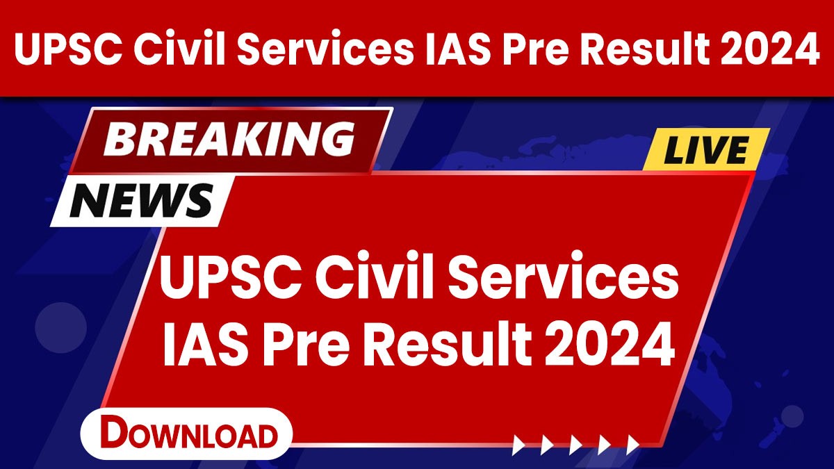 UPSC Civil Services IAS Pre Result 2024