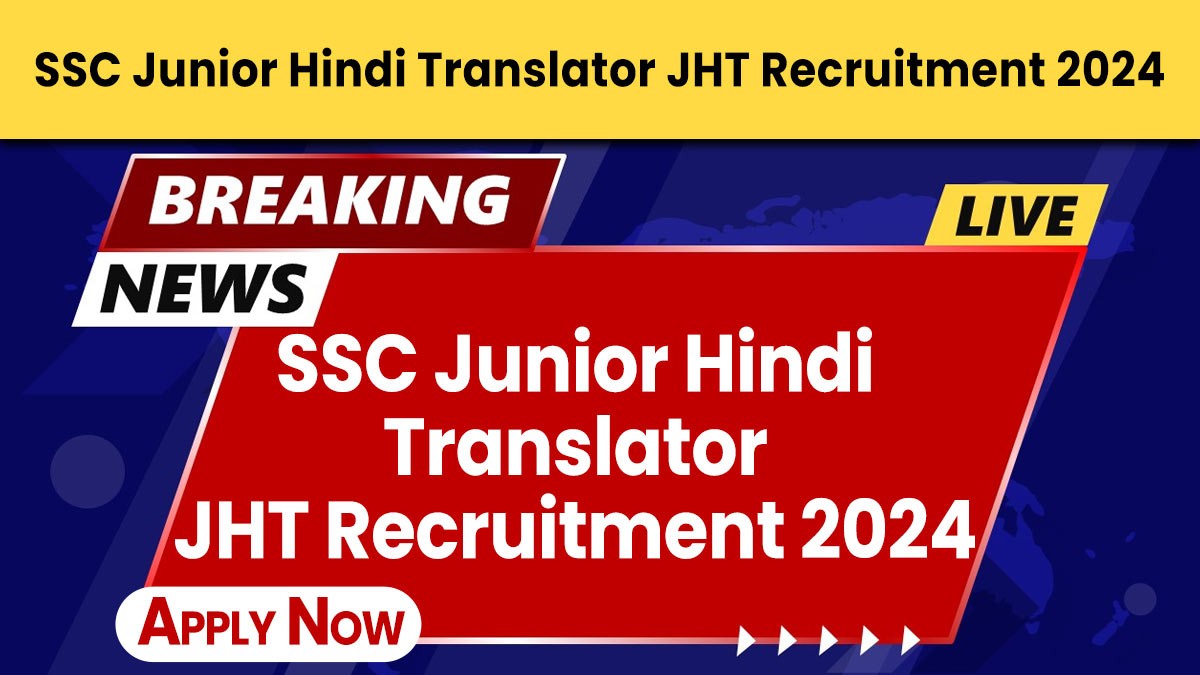 SSC Junior Hindi Translator JHT Recruitment 2024