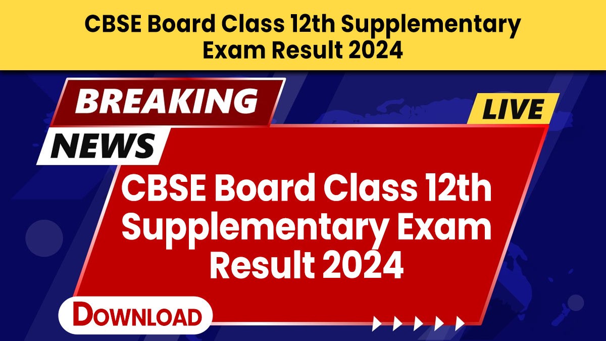 CBSE Board Class 12th Supplementary Exam Result 2024