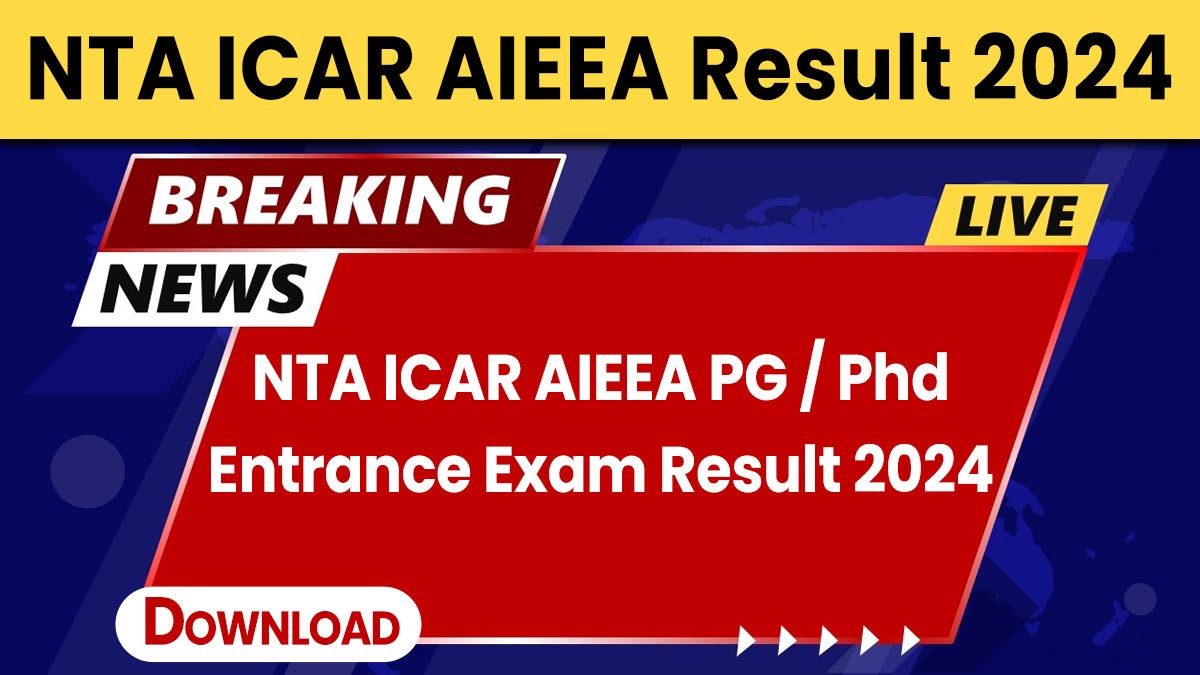 NTA ICAR AIEEA PG / Phd Entrance Exam Result 2024