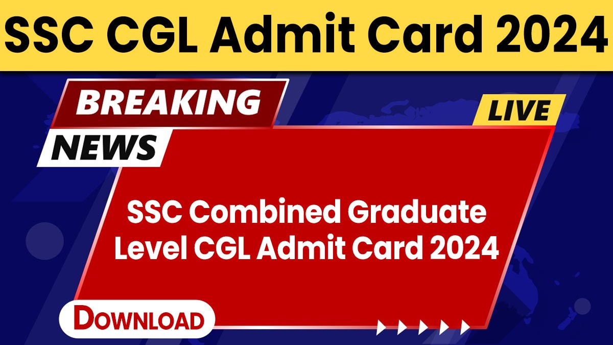 SSC Combined Graduate Level CGL Admit Card 2024