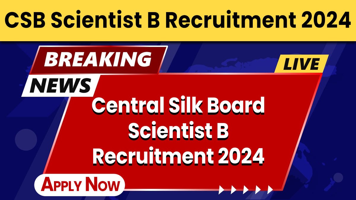 Central Silk Board Scientist B Recruitment 2024