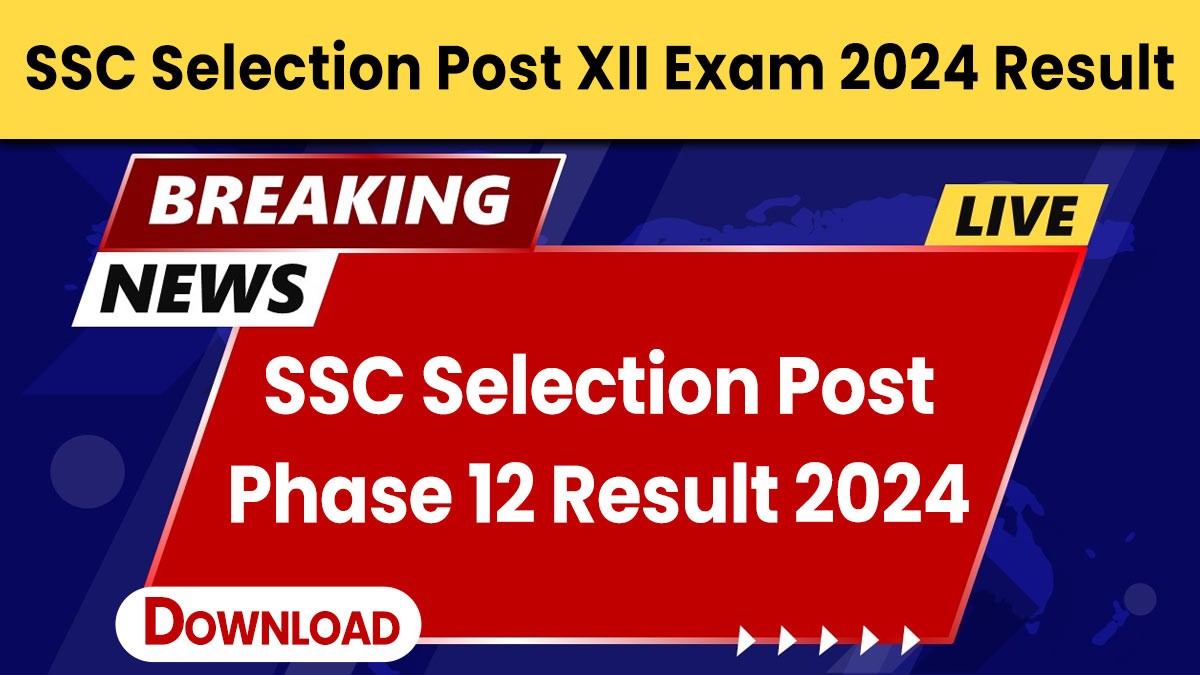 SSC Selection Post Phase 12 Result 2024