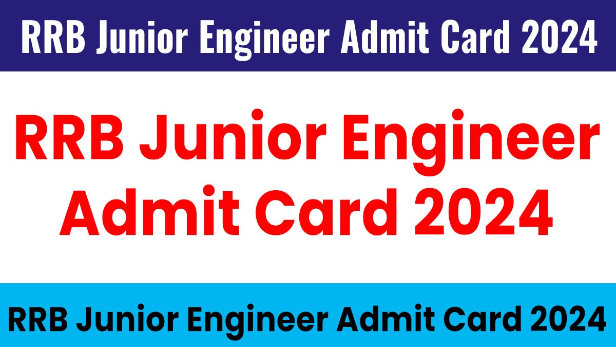 RRB Junior Engineer Application Status & Admit Card 2024