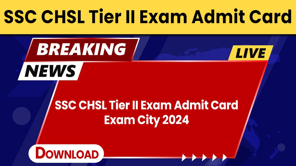 SSC CHSL Tier II Admit Card 2024